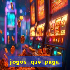 jogos que paga dinheiro sem depositar